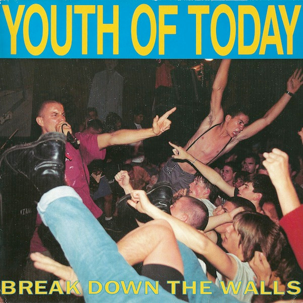 Youth Of Today - Break Down The Walls | Releases | Discogs