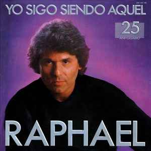 Raphael (2) - Yo Sigo Siendo Aquel - 25 Aniversario 