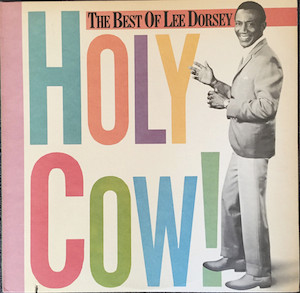 Lee Dorsey – Holy Cow! The Best Of Lee Dorsey (1985, Indianapolis 
