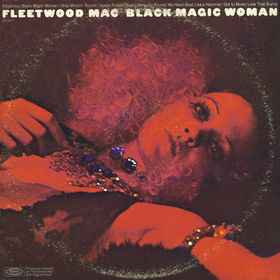 Fleetwood Mac – Black Magic Woman (1971, Vinyl) - Discogs