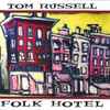 Tom Russell - Folk Hotel