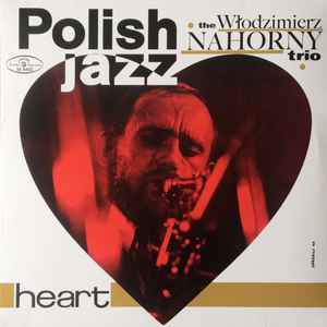 The Włodzimierz Nahorny Trio - Heart