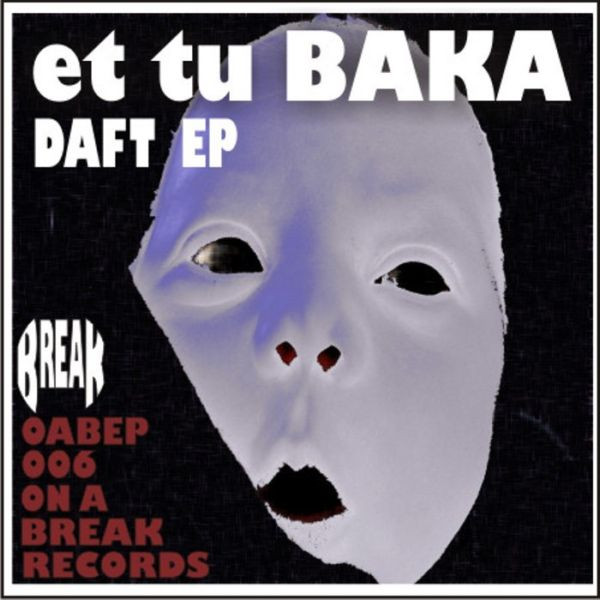 last ned album Download Et Tu Baka - Daft EP album