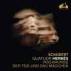 Schubert*, Quatuor Hermès* - Rosamunde / Der Tod Und Das Mädchen