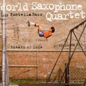 Breath Of Life - World Saxophone Quartet With Fontella Bass