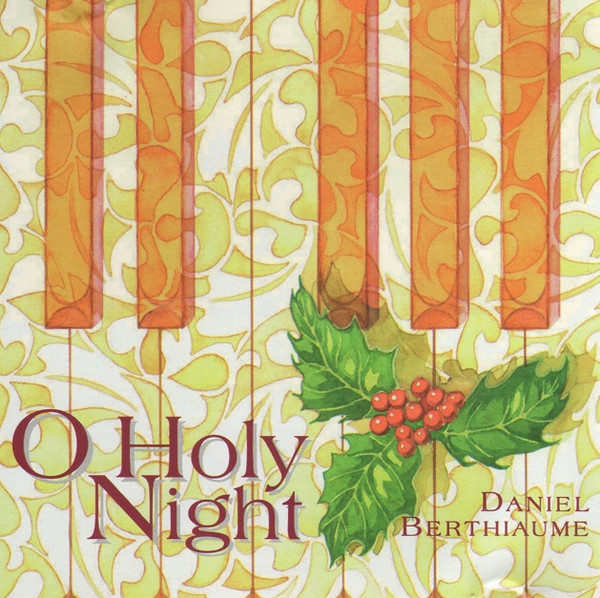 last ned album Daniel Berthiaume - O Holy Night