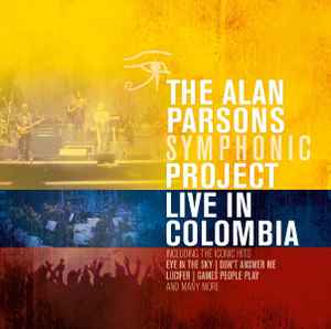 The Alan Parsons Symphonic Project - Live In Colombia album cover