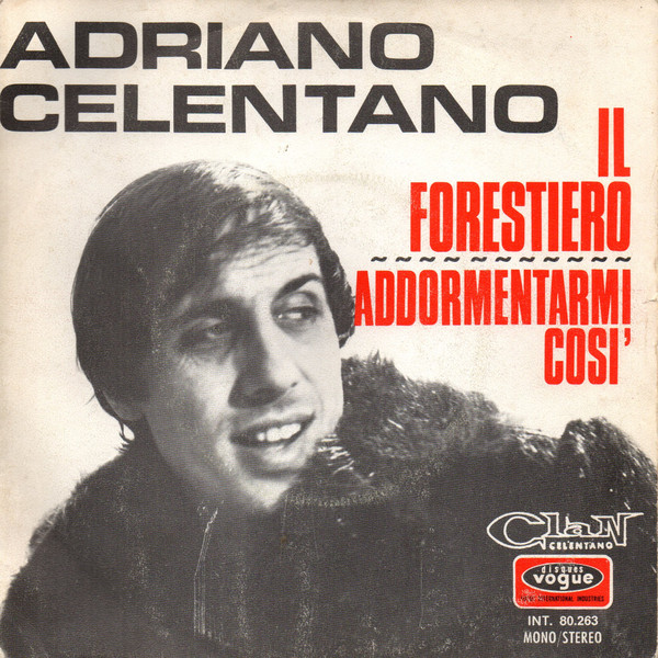 Adriano Celentano – Il Forestiero / Addormentarmi Cosi' (1970, Vinyl ...