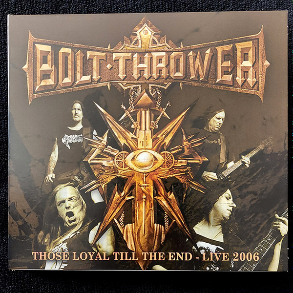 Bolt Thrower – Those Loyal Till The End - Live 2006 (2023, CD 