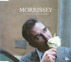 Morrissey - In The Future When All's Well album cover