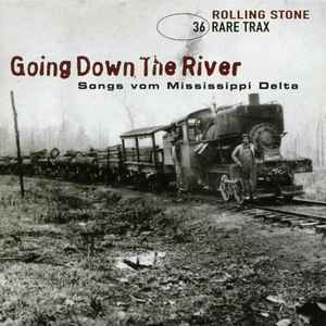 Rare Trax Vol. 36 - Going Down The River - Songs Vom Mississippi Delta - Various
