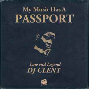 DJ Clent - My Music Has A Passport album cover