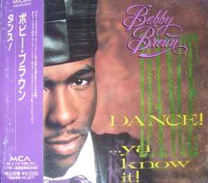 BOBBY BROWN ‎/ DANCE!...YA KNOW IT!