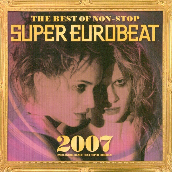 The Best Of Non-Stop Super Eurobeat 2007 (2007, CD) - Discogs