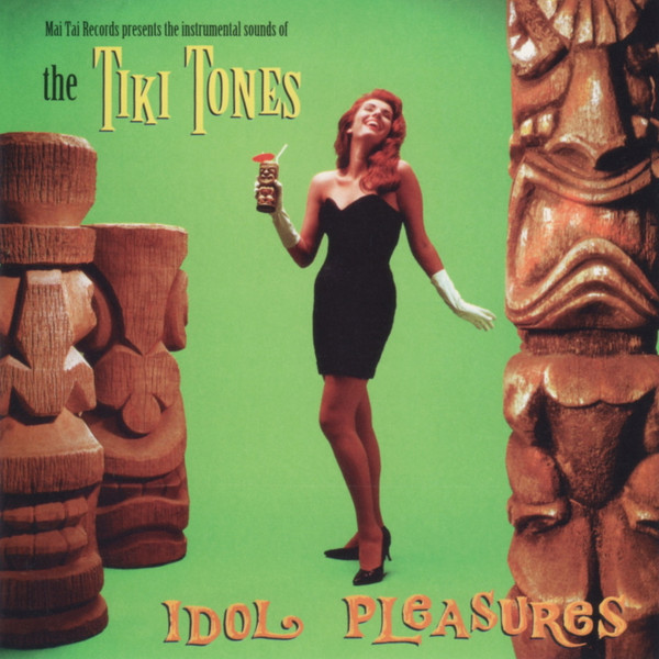 The Tiki Tones – Idol Pleasures (1996, CD) - Discogs