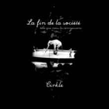 La Fin De La Société Telle Que Nous La Connaissons - Cirkle album cover