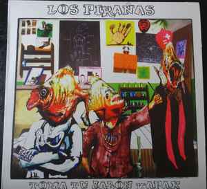 Los Pirañas - Toma Tu Jabon Kapax album cover