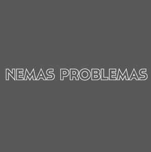 Nemas Problemas (2)