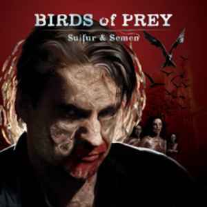 Birds Of Prey (3) - Sulfur & Semen album cover