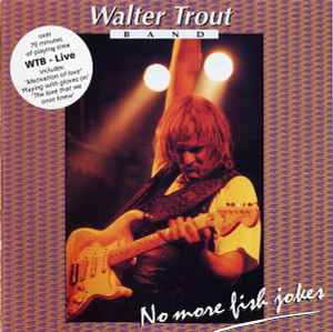 Walter Trout Band - Live (No More Fish Jokes) album cover