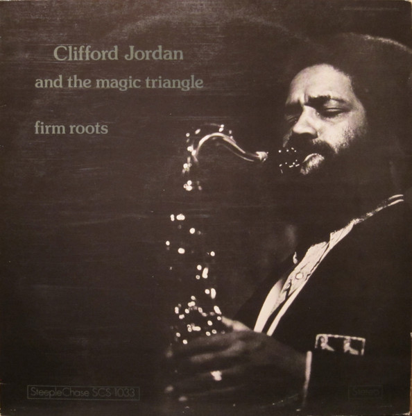 Clifford Jordan And The Magic Triangle – Firm Roots (1981