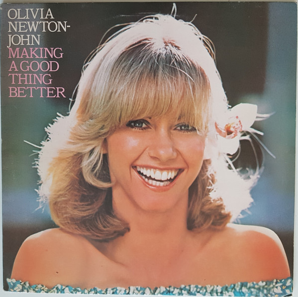 Olivia Newton-John - Making A Good Thing Better | Releases