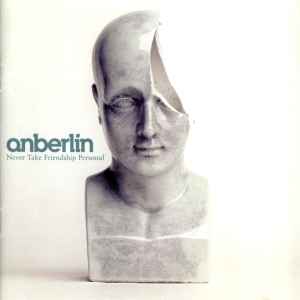Never Take Friendship Personal - Anberlin