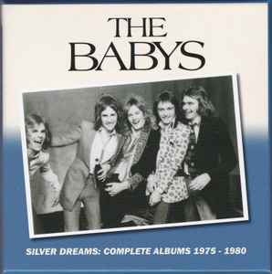 The Babys - Silver Dreams: Complete Albums 1975 - 1980 album cover