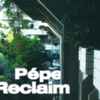 Pépe (2) - Reclaim