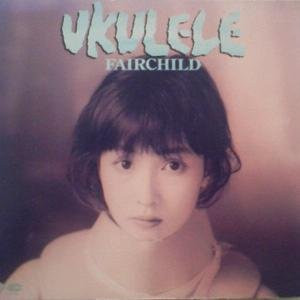 Fairchild – Ukulele (1989
