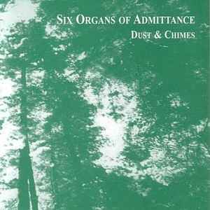 Dust & Chimes - Six Organs Of Admittance