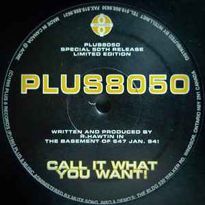 R.Hawtin* - Call It What You Want!