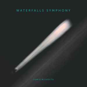 Fumio Miyashita - Waterfalls Symphony album cover