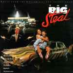 Cover of The Big Steal (Music From The Motion Picture Soundtrack), 1990-10-00, Vinyl