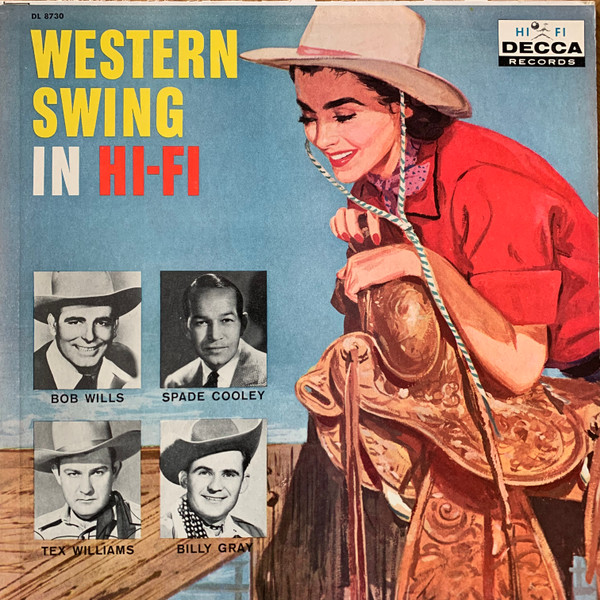Bob Wills, Spade Cooley, Tex Williams, Billy Gray - Western Swing In Hi ...