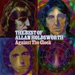 Allan Holdsworth – Against The Clock (2005, CD) - Discogs