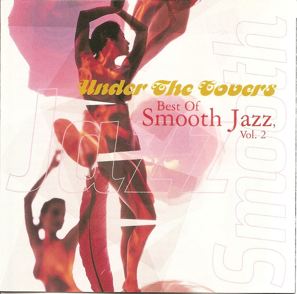 Best Of Smooth Jazz Vol. 2 Under The Covers (1998, CD) - Discogs