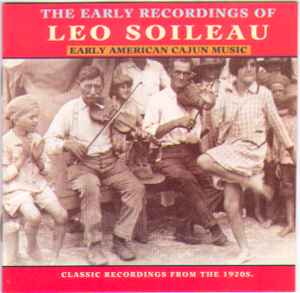 Leo Soileau - The Early Recordings Of Leo Soileau (Early American Cajun Music) album cover