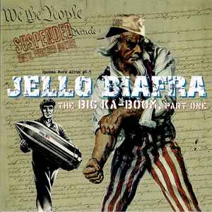 The Big Ka-Boom, Part One - Jello Biafra