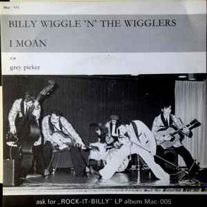 I Moan / Grey Picker - Billy Wiggle 'n' The Wigglers