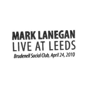 Live At Leeds, Brudenell Social Club, April 24, 2010 - Mark Lanegan