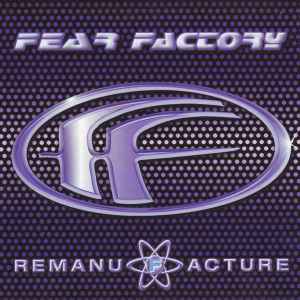 Fear Factory - Remanufacture (Cloning Technology) album cover