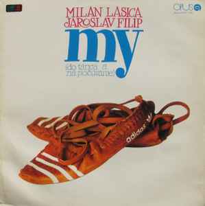 Milan Lasica - My (Do Tanca A Na Počúvanie)