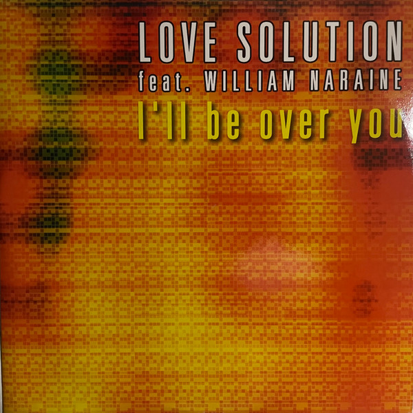 lataa albumi Love Solution Feat William Naraine - Ill Be Over You