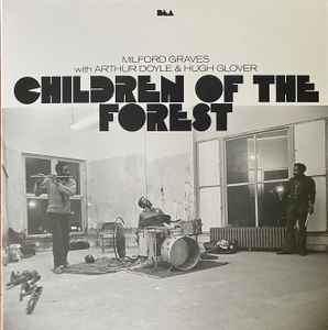 Milford Graves - Children Of The Forest album cover