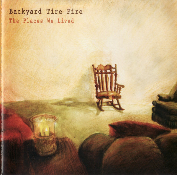 ladda ner album Backyard Tire Fire - The Places We Lived