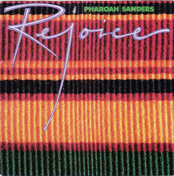 Pharoah Sanders – Rejoice (2021, 180g, Vinyl) - Discogs