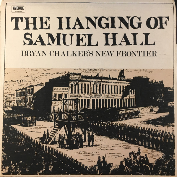 Bryan Chalker’s New Frontier – The Hanging Of Samuel Hall