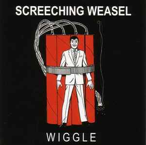 Wiggle - Screeching Weasel