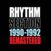 Rhythm Section (2) - 1990-1992 Remastered